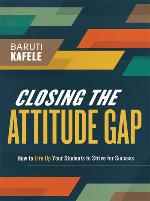 Title details for Closing the Attitude Gap by Baruti Kafele - Available